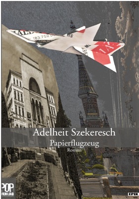 Papierflugzeug - Roman von Adelheit Szekeresch